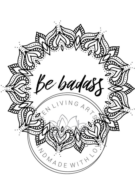 BE BADASS. Art Print. Inspirational Greeting Card & Envelope. Size 5x7.