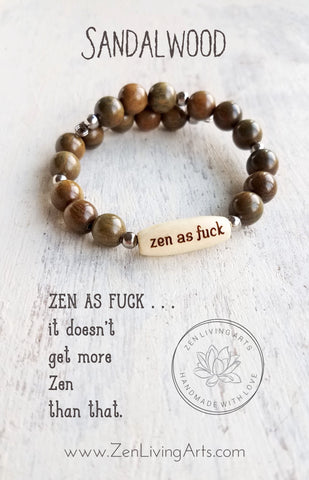 ZEN AS FUCK. Engraved Wood and Sandalwood Beaded Bracelet. Inspirational Quote Jewelry.