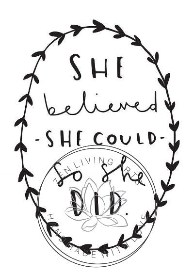 SHE BELIEVED SHE COULD ... Art Print. Inspirational Greeting Card & Envelope. Size 5x7.