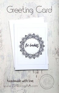 BE BADASS. Art Print. Inspirational Greeting Card & Envelope. Size 5x7.
