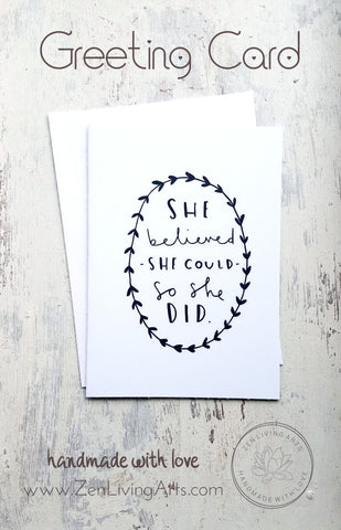 SHE BELIEVED SHE COULD ... Art Print. Inspirational Greeting Card & Envelope. Size 5x7.