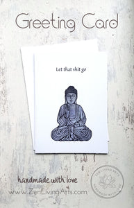 LET THAT SHIT GO. Buddha Art Print. Inspirational Greeting Card & Envelope. Size 5x7.