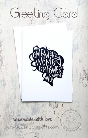 EMPOWERED WOMEN ... Art Print. Inspirational Greeting Card & Envelope. Size 5x7.